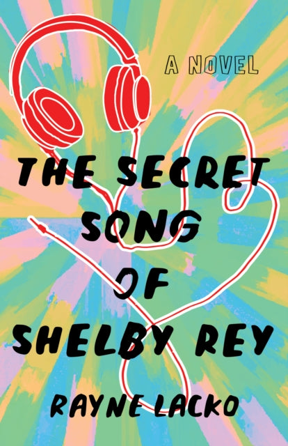 The Secret Song of Shelby Ray : A Novel-9781684633128
