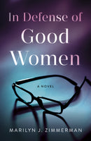In Defense of Good Women : A Novel-9781684633180