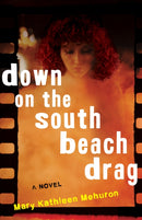 Down on the South Beach Drag : A Novel-9781684633241