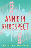 Annie in Retrospect : A Novel-9781684633364
