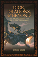 Dice, Dragons, and Beyond : The Magical Journal for Tabletop RPG Fantasy Games (Unofficial Journal)-9781684810185