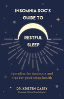 Insomnia Doc's Guide to Restful Sleep : Remedies for Insomnia and Tips for Good Sleep Health (Lack of Sleep or Sleep Deprivation Help)-9781684810659