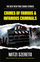 The Best New True Crime Stories: Crimes of Famous & Infamous Criminals : (True Crime Cases for True Crime Addicts)-9781684811243