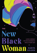 The New Black Woman : Loves Herself, Has Boundaries, and Heals Every Day (Empowering Book for Women)-9781684812226