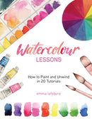 Watercolour Lessons : How to Paint and Unwind in 20 Tutorials (How to paint with watercolours for beginners)-9781684812516