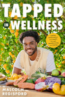 Tapped in Wellness : An Introduction into Performance, Health and Mindful Living through Plant-Based Eating (Holistic Mindfulness Book, Nutritious Plant-Based Recipes)-9781684816149