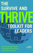 The Survive and Thrive Toolkit for Leaders : How to Lead with Intention to Transform Your Business and Exceed Your Goals (Effective Leadership Book, Strategic Management for Corporate Success)-9781684816255