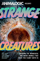 Strange Creatures : Exploring the Wonderful and Weird Animals that Share this Planet with Us (Animalogic, Exotic Animals Book)-9781684816477