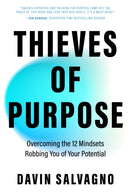 Thieves of Purpose : Overcoming the 12 Mindsets Robbing You of Your Potential-9781684816781
