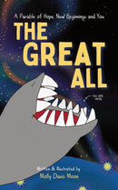 The Great All : A Parable of Hope, New Beginnings, and You-9781684818143