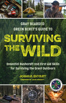 Gray Bearded Green Beret’s Guide to Surviving the Wild