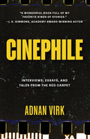 Cinephile : A Cinematic Journey Through Humanity's Best and Worst-9781684818549