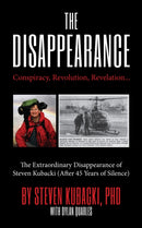 Conspiracy, Revolution, Revelation : The Extraordinary Disappearance of Steven Kubacki-9781684818563
