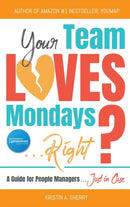 Your Team Loves Mondays (... Right?)-9781685131357