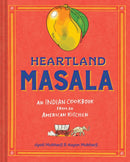 Heartland Masala : An Indian Cookbook from an American Kitchen-9781685553289