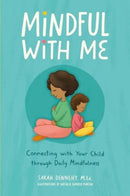 Mindful with Me : Connecting with Your Child Through Daily Mindfulness-9781685556785