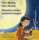 Our Moon, Our Home/Nuestra luna, nuestro hogar