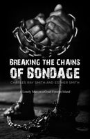Breaking the Chains of Bondage : A Lonely Man on a Cruel Foreign Island-9781685623449