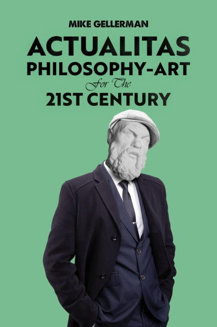 Actualitas: Philosophy-Art for the 21st Century-9781685623968