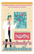Everybody's Antibodies : Understanding Your Immune System in the World of Covid-9781685626204