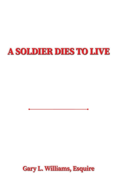A Soldier Dies to Live-9781685628024