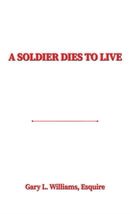 A Soldier Dies to Live-9781685628031