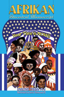 Afrikan Ancestral Manuscript : Your Time is NOW!!!-9781685628604