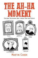 The Ah-Ha Moment : Exploring Philosophical Ideas through Jokes and Puzzles-9781685628987