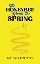 The Honeybee Rivals the Spring-9781685629120
