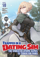 Trapped in a Dating Sim: The World of Otome Games is Tough for Mobs (Light Novel) Vol. 10-9781685799250