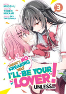 There''s No Freaking Way I''ll be Your Lover! Unless... (Manga) Vol. 3