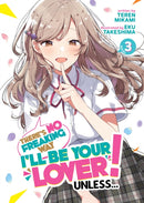 There''s No Freaking Way I''ll be Your Lover! Unless... (Light Novel) Vol. 3