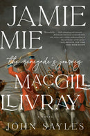 Jamie MacGillivray : The Renegade's Journey-9781685891428
