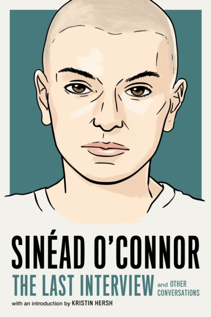 Sinéad O''Connor: The Last Interview