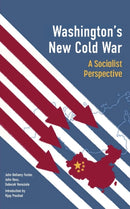 Washington's New Cold War : A Socialist Perspective-9781685900007