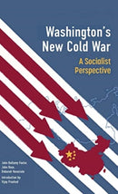 Washington's New Cold War : A Socialist Perspective-9781685900014