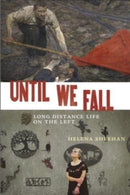 Until We Fall : Long Distance Life on the Left-9781685900274