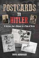 Postcards to Hitler : A German Jew's Defiance in a Time of Terror-9781685900540