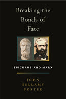 Breaking the Bonds of Fate : Epicurus and Marx-9781685901233