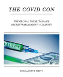 The Covid Con : The Global Totalitarians' Secret War Against Humanity-9781698714653