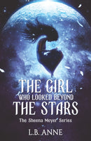 The Girl Who Looked Beyond The Stars-9781700075727