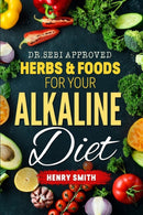 Dr.Sebi Approved Herbs & Foods for Your Alkaline Diet-9781703111590