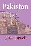 Pakistan Travel Guide : Tourism-9781709571411