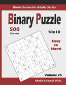 Binary Puzzle : 500 Easy to Hard (10x10): : Keep Your Brain Young-9781709990878