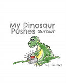 My Dinosaur Pushes Buttons : Paper Back-9781714472826