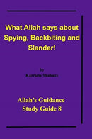 What Allah says about Spying, Backbiting and Slander! : Allah's Guidance Study Guide 8!-9781714520268