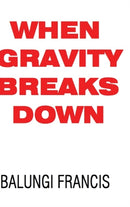When Gravity Breaks Down-9781714673469