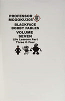 Blackface Bobby Fables Volume 7 Life Lessons Part Three And Four : Blackface Bobby Volume Seven Life Lessons Part Three And Four-9781715216719