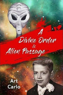 A Divine Order & Alien Passage-9781716133176