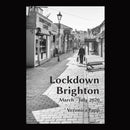 Lockdown Brighton : March - July 2020-9781716271939